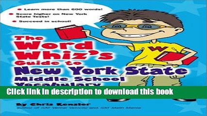 Read The Word Whiz s Guide to New York Middle School Vocabulary: Let This Nerd Help You Master 400