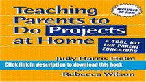 Read Teaching Parents To Do Projects At Home: A Tool Kit For Parent Educators  Ebook Free
