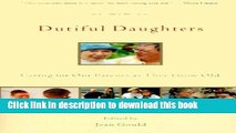 Read Dutiful Daughters: Caring for Our Parents As They Grow Old Ebook Free