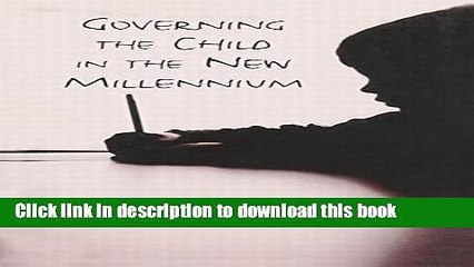 Read Governing the Child in the New Millennium  Ebook Free