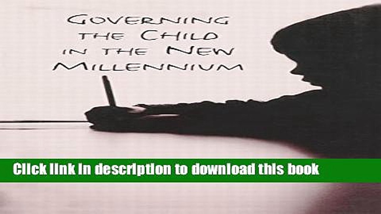 Read Governing the Child in the New Millennium  Ebook Free