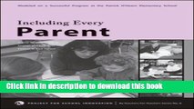 Read Including Every Parent: A Step-By-Step Guide to Engage and Empower Parents at Your School (By