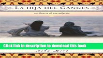 Download La hija del Ganges (Daughter of the Ganges): La historia de una adopciÃ³n (A Memoir) PDF