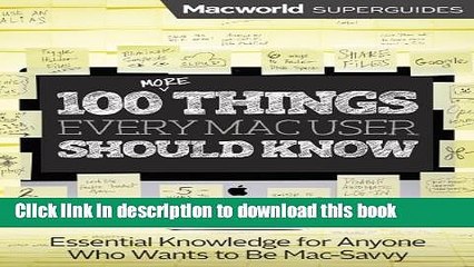 Read 100 More Things Every Mac User Should Know (Macworld Superguides Book 51) PDF Free