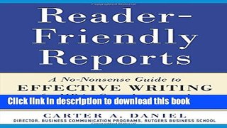 Read Reader-Friendly Reports: A No-nonsense Guide to Effective Writing for MBAs, Consultants, and