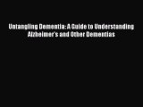 READ book  Untangling Dementia: A Guide to Understanding Alzheimer's and Other Dementias