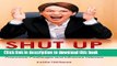 Read Shut Up and Say Something: Business Communication Strategies to Overcome Challenges and