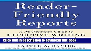 Read Reader-Friendly Reports: A No-nonsense Guide to Effective Writing for MBAs, Consultants, and