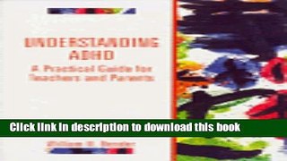 Download Understanding ADHD: A Practical Guide for Teachers and Parents  PDF Online