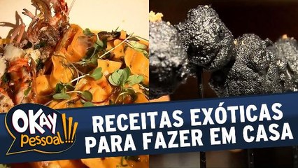 Receitas exóticas para fazer em casa