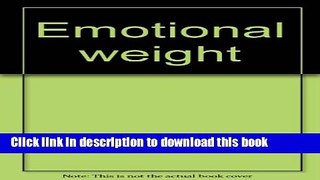 Read Emotional weight Ebook Free