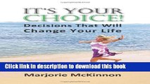 Read It s Your Choice! Decisions That Will Change Your Life (Spiritual Dimensions) Ebook Free