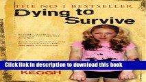 Download Dying to Survive: Surviving Drug Addiction: A Personal Journey through Drug Addiction PDF