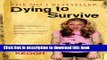Download Dying to Survive: Surviving Drug Addiction: A Personal Journey through Drug Addiction PDF