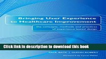 Read Bringing User Experience to Healthcare Improvement: The Concepts, Methods and Practices of