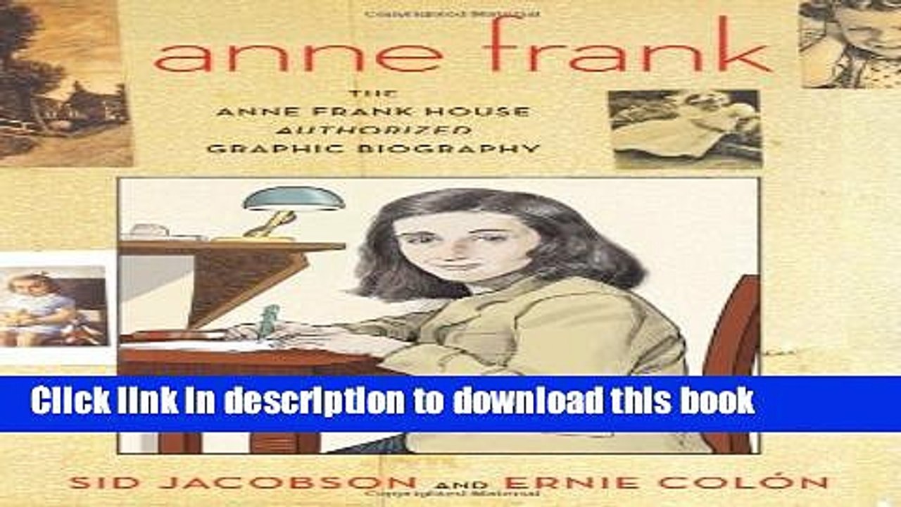 Download Anne Frank: The Anne Frank House Authorized Graphic Biography Ebook Online