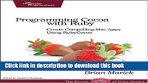 Read Programming Cocoa with Ruby: Create Compelling Mac Apps Using RubyCocoa PDF Online