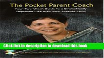 Read The Pocket Parent Coach: Your Two-Week Guide to a Dramatically Improved Life with Your