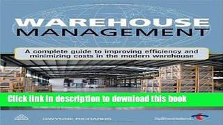 Read Warehouse Management: A Complete Guide to Improving Efficiency and Minimizing Costs in the
