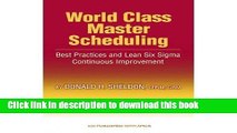 Read World Class Master Scheduling: Best Practices And Lean Six Sigma Continuous Improvement
