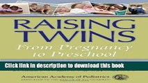 Read Raising Twins: From Pregnancy to Preschool PDF Free
