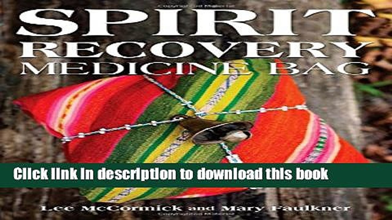Read Spirit Recovery Medicine Bag: A Transformational Guide for Living Happy, Joyous, and Free