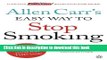 Read Allen Carr s Easy Way to Stop Smoking: Be a Happy Non-smoker for the Rest of Your Life PDF