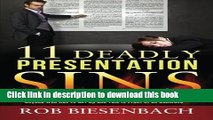 Download 11 Deadly Presentation Sins: A Path to Redemption for Public Speakers, PowerPoint Users