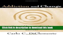 Read Addiction and Change: How Addictions Develop and Addicted People Recover (Guilford Substance