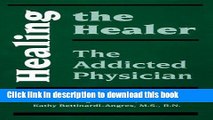Read Healing the Healer: The Addicted Physician Ebook Free