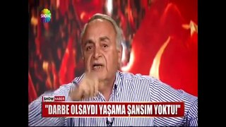 -Darbe olsaydı yaşama şansım yoktu!-