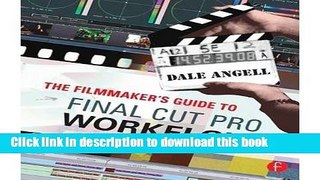 Download [(The Filmmaker s Guide to Final Cut Pro Workflow )] [Author: Dale Angell] [Oct-2007]