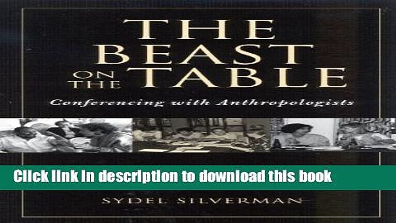 Read The Beast on the Table: Conferencing with Anthropologists (Society for Economic Anthropology
