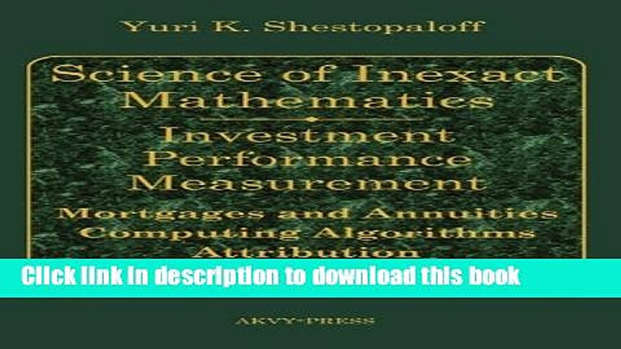 Read Science of inexact mathematics. Investment performance measurement. Mortgages and annuities.
