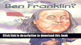 Download Who Was Ben Franklin? Ebook Online