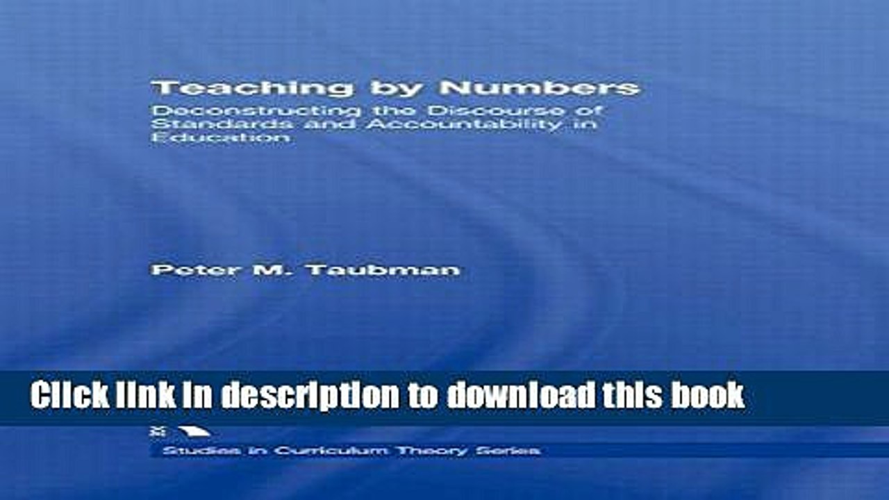 Read Teaching By Numbers: Deconstructing the Discourse of Standards and Accountability in