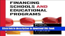 Read Financing Schools and Educational Programs: Policy, Practice, and Politics  Ebook Free
