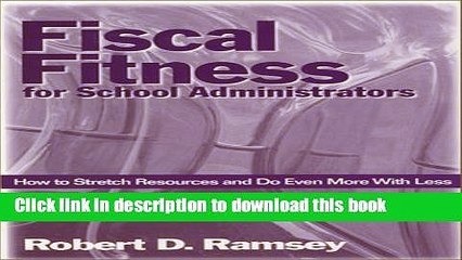 Read Fiscal Fitness for School Administrators: How to Stretch Resources and Do Even More With