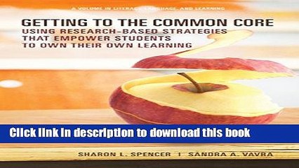 Read Getting to the Common Core: Using Research-based Strategies that Empower Students to Own