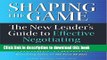 Read Books Shaping the Game: The New Leader s Guide to Effective Negotiating ebook textbooks