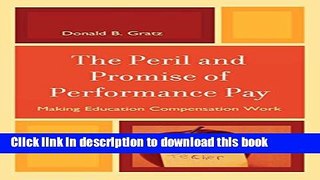 Read The Peril and Promise of Performance Pay: Making Education Compensation Work  Ebook Free