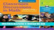 Download Classroom Discussions In Math: A Teacher s Guide for Using Talk Moves to Support the