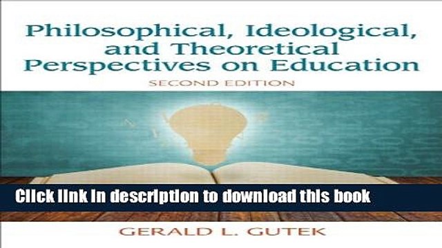 Read Philosophical, Ideological, and Theoretical Perspectives on Education (2nd Edition) Ebook