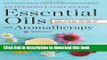Download Essential Oils   Aromatherapy, An Introductory Guide: More Than 300 Recipes for Health,