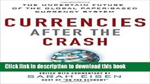Download Currencies After the Crash:  The Uncertain Future of the Global Paper-Based Currency