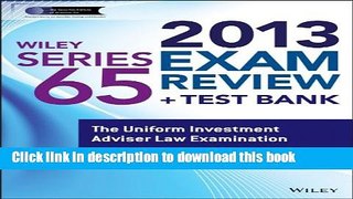 Download Wiley Series 65 Exam Review 2013 + Test Bank: The Uniform Investment Adviser Law