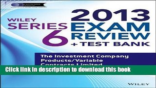 Download Wiley Series 6 Exam Review 2013 + Test Bank: The Investment Company Products/Variable