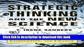 Read Strategic Thinking and the New Science: Planning in the Midst of Chaos Complexity and Change