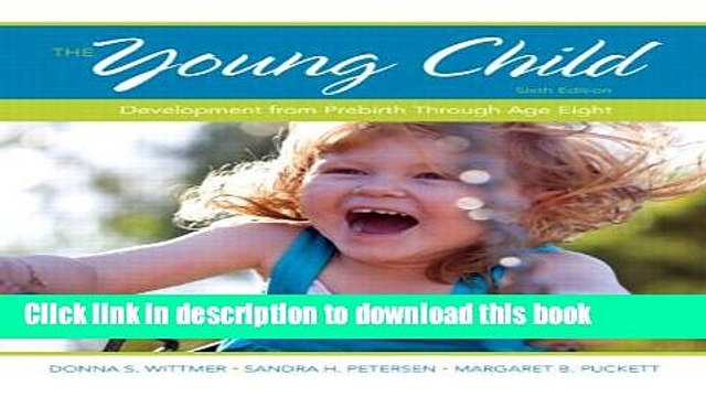 Download The Young Child: Development from Prebirth Through Age Eight (6th Edition) PDF Free