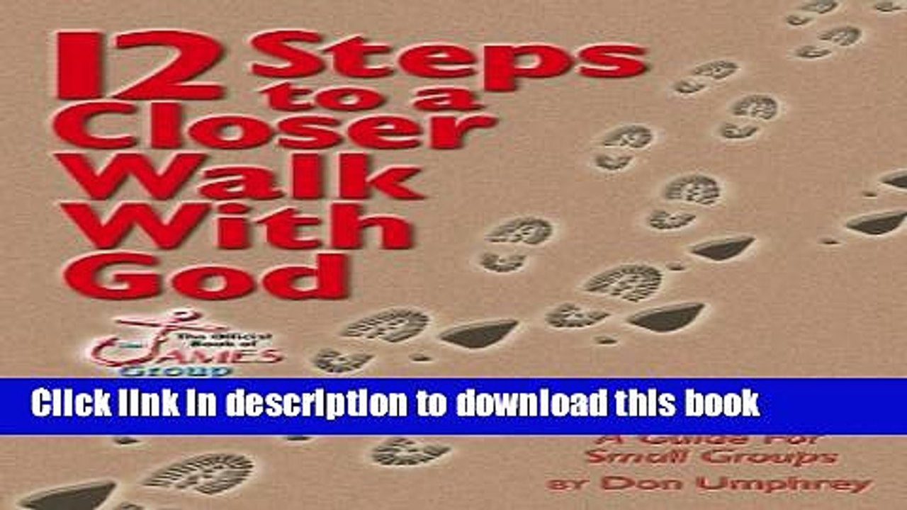 [Read PDF] 12 Steps to a Closer Walk with God: A Guide for Small Groups Ebook Free